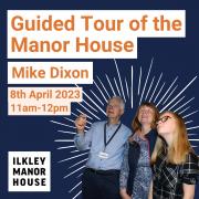 Local historian Mike Dixon will lead a free tour of Ilkley Manor House